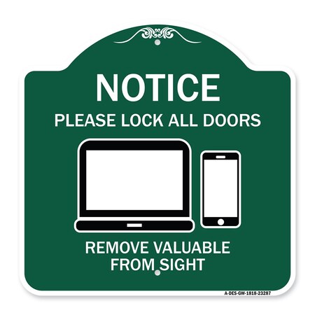 Signmission Please Lock All Doors Remove Valuables from Sight, Green & White Alum Sign, 18" x 18", GW-1818-23287 A-DES-GW-1818-23287